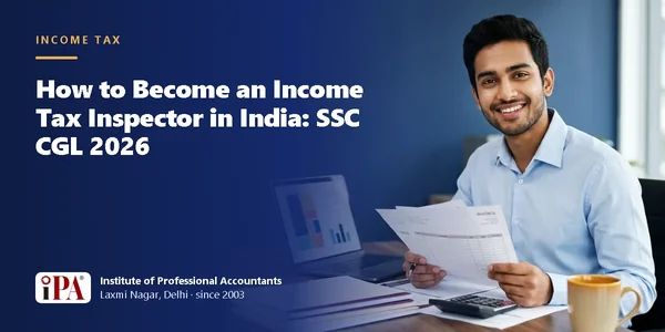 How to Become an Income Tax Inspector in India: SSC CGL 2026 – IPA guide illustration