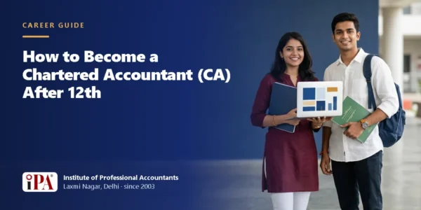 How to Become a Chartered Accountant (CA) After 12th – IPA guide illustration