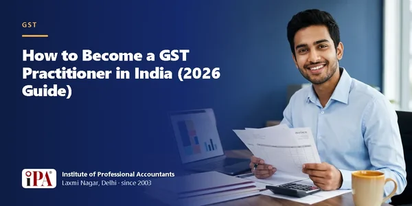 How to Become a GST Practitioner in India (2026 Guide) – IPA guide illustration
