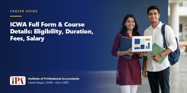 ICWA Full Form & Course Details: Eligibility, Duration, Fees, Salary – IPA guide illustration