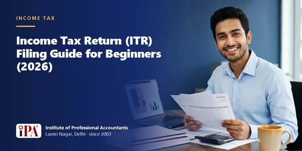Income Tax Return (ITR) Filing Guide for Beginners (2026) – IPA guide illustration