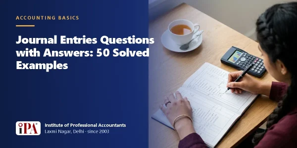 Journal Entries Questions with Answers: 30 Solved Examples – IPA guide illustration