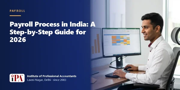 Payroll Process in India: A Step-by-Step Guide for 2026 – IPA guide illustration