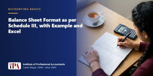 Balance Sheet Format as per Schedule III, with Example and Excel – IPA guide illustration